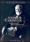 Andrew Carnegie Industrial Philanthropist