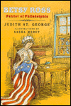 Betsy Ross Patriot of Philadelphia