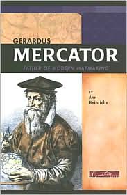 Gerardus Mercator Father of Modern Mapmaking