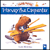Harvey the Carpenter