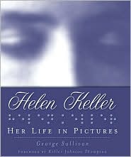 Helen Keller her life in pictures