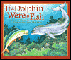 If a Dolphin were a fish