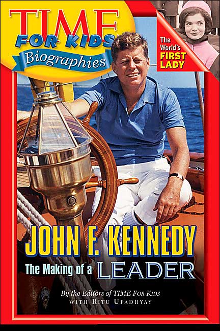 John F. Kennedy The Making of a Leader