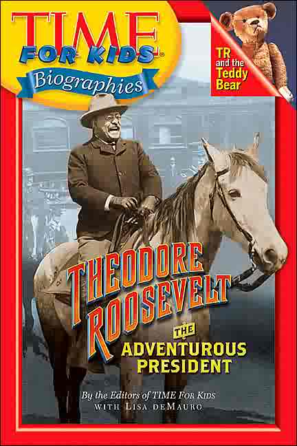 Theodore Roosevelt The adventurous President